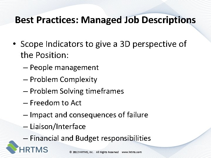 Best Practices: Managed Job Descriptions • Scope Indicators to give a 3 D perspective