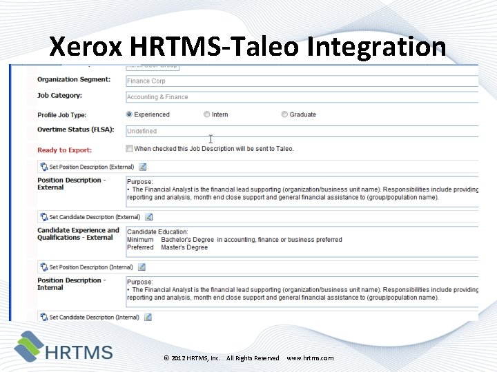 Xerox HRTMS-Taleo Integration © 2012 HRTMS, Inc. All Rights Reserved www. hrtms. com 