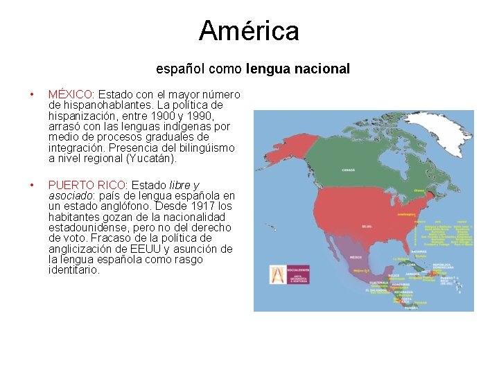 América español como lengua nacional • MÉXICO: Estado con el mayor número de hispanohablantes.