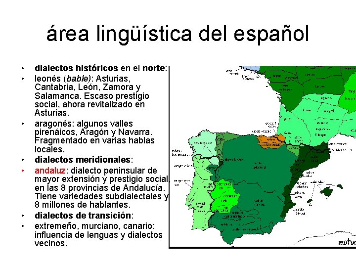  área lingüística del español • • dialectos históricos en el norte: leonés (bable):