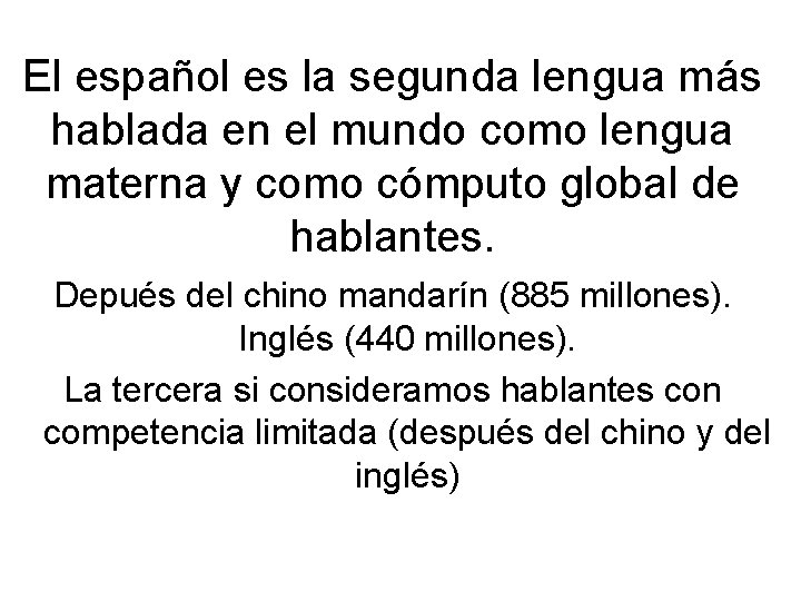 El español es la segunda lengua más hablada en el mundo como lengua materna