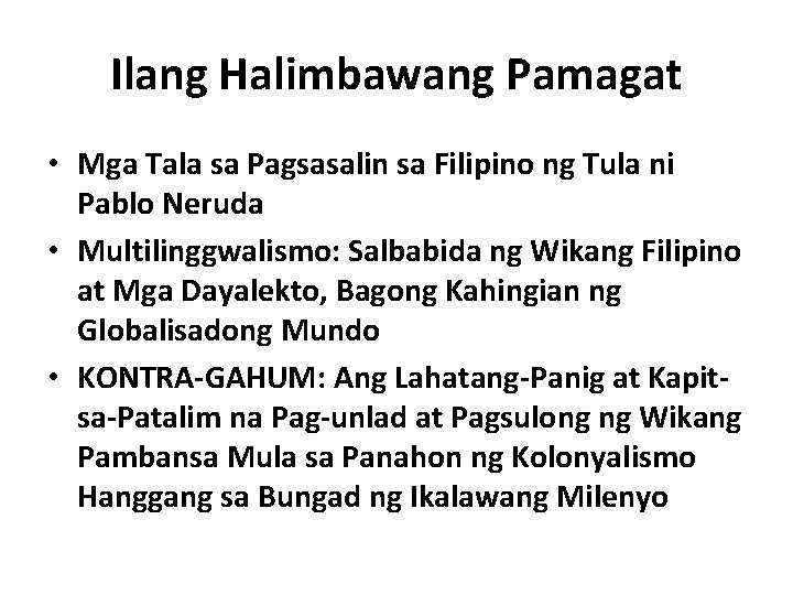 Ilang Halimbawang Pamagat • Mga Tala sa Pagsasalin sa Filipino ng Tula ni Pablo