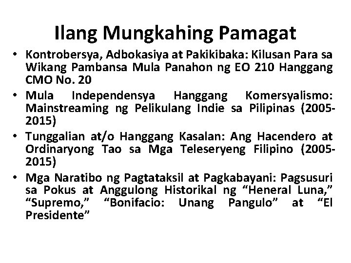 Ilang Mungkahing Pamagat • Kontrobersya, Adbokasiya at Pakikibaka: Kilusan Para sa Wikang Pambansa Mula