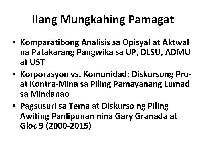 Ilang Mungkahing Pamagat • Komparatibong Analisis sa Opisyal at Aktwal na Patakarang Pangwika sa
