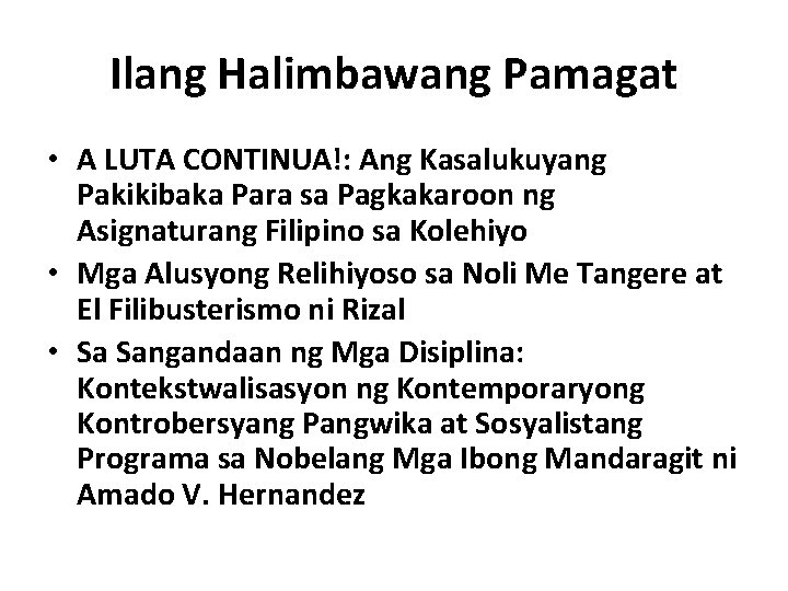 Ilang Halimbawang Pamagat • A LUTA CONTINUA!: Ang Kasalukuyang Pakikibaka Para sa Pagkakaroon ng