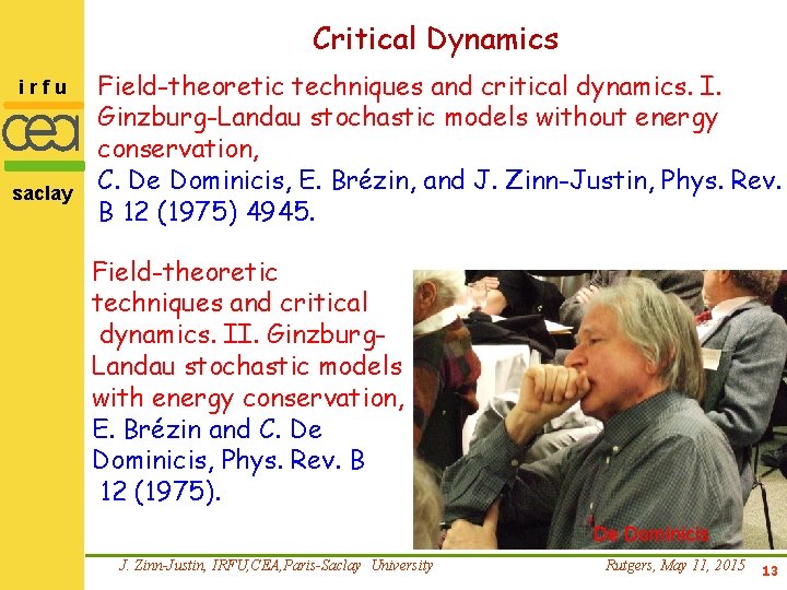 Critical Dynamics irfu saclay Field-theoretic techniques and critical dynamics. I. Ginzburg-Landau stochastic models without