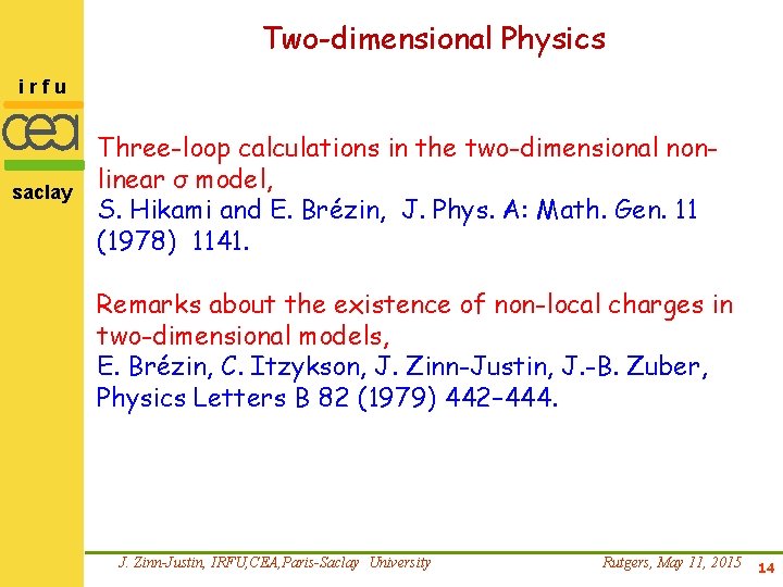 Two-dimensional Physics irfu saclay Three-loop calculations in the two-dimensional nonlinear σ model, S. Hikami