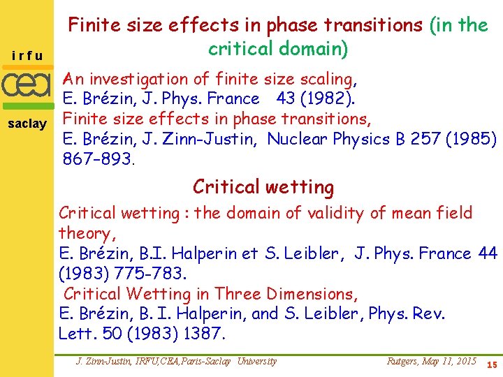 irfu saclay Finite size effects in phase transitions (in the critical domain) An investigation