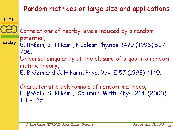 Random matrices of large size and applications irfu saclay Correlations of nearby levels induced