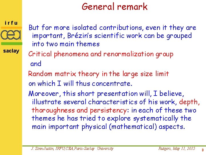 General remark irfu saclay But for more isolated contributions, even it they are important,