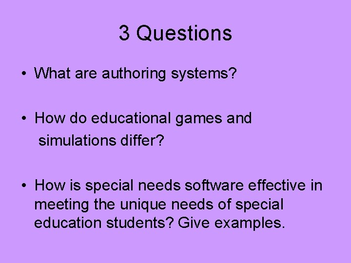 3 Questions • What are authoring systems? • How do educational games and simulations