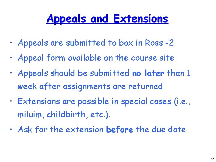 Appeals and Extensions • Appeals are submitted to box in Ross -2 • Appeal