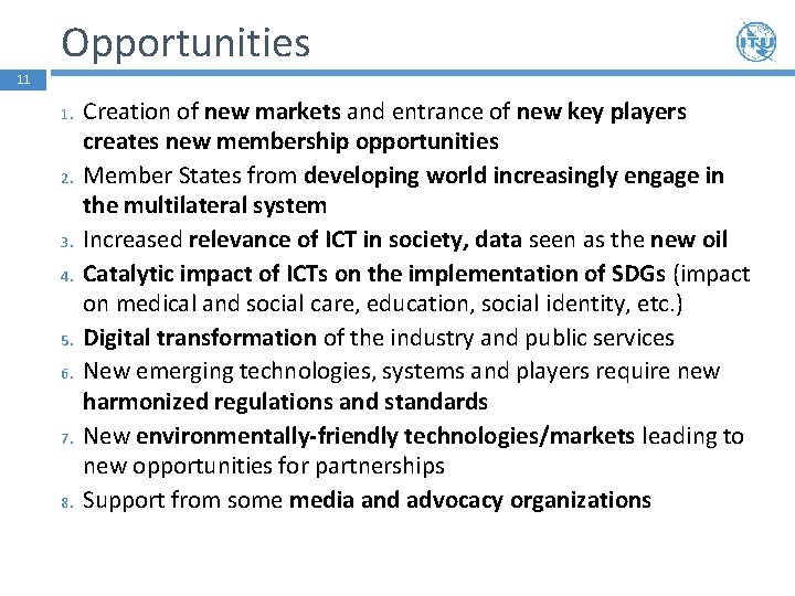 Opportunities 11 1. 2. 3. 4. 5. 6. 7. 8. Creation of new markets