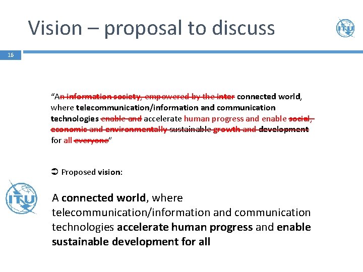 Vision – proposal to discuss 16 “An information society, empowered by the inter connected