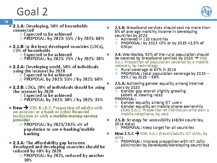 Goal 2 24 ● 2. 1. A: Developing, 50% of households ● connected ○