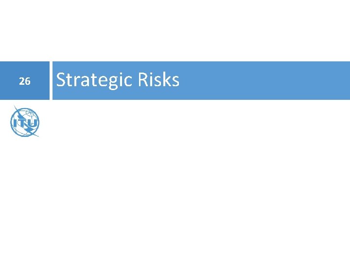 26 Strategic Risks 