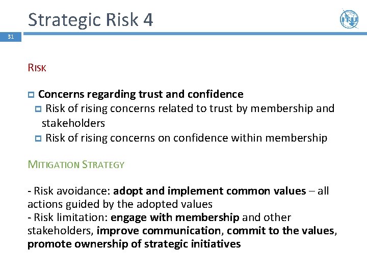 Strategic Risk 4 31 RISK Concerns regarding trust and confidence Risk of rising concerns