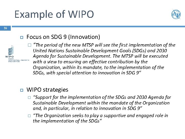 Example of WIPO 36 Focus on SDG 9 (Innovation) � “The period of the