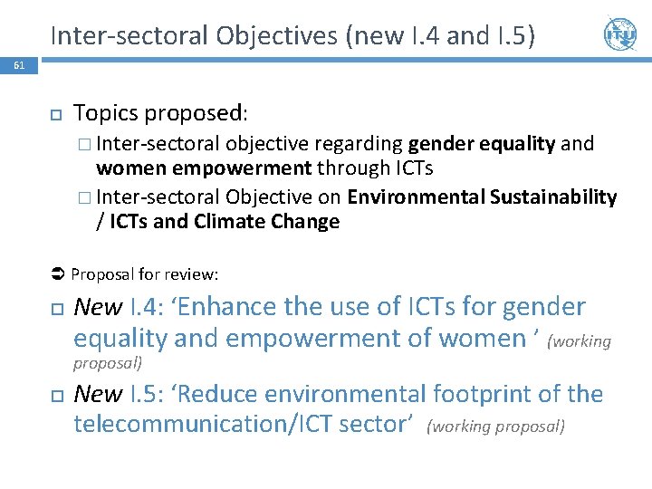 Inter-sectoral Objectives (new I. 4 and I. 5) 61 Topics proposed: � Inter-sectoral objective