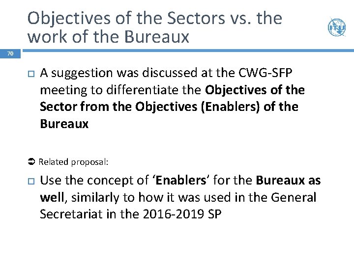 Objectives of the Sectors vs. the work of the Bureaux 70 A suggestion was