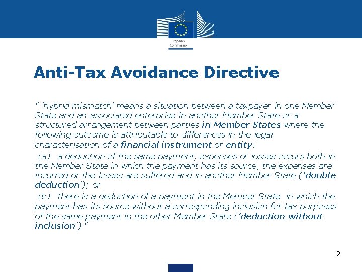 Anti-Tax Avoidance Directive • • • " 'hybrid mismatch' means a situation between a