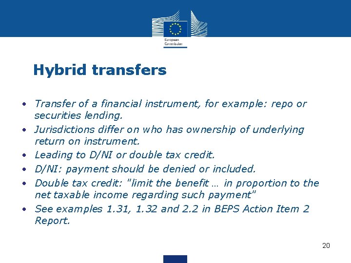 Hybrid transfers • Transfer of a financial instrument, for example: repo or securities lending.
