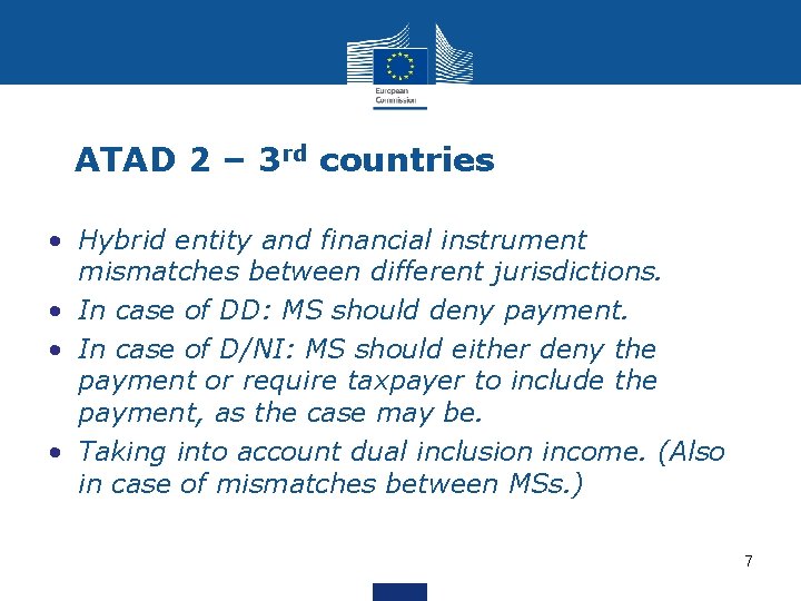 ATAD 2 – 3 rd countries • Hybrid entity and financial instrument mismatches between