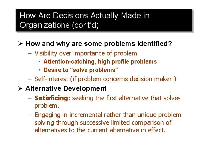 How Are Decisions Actually Made in Organizations (cont’d) Ø How and why are some