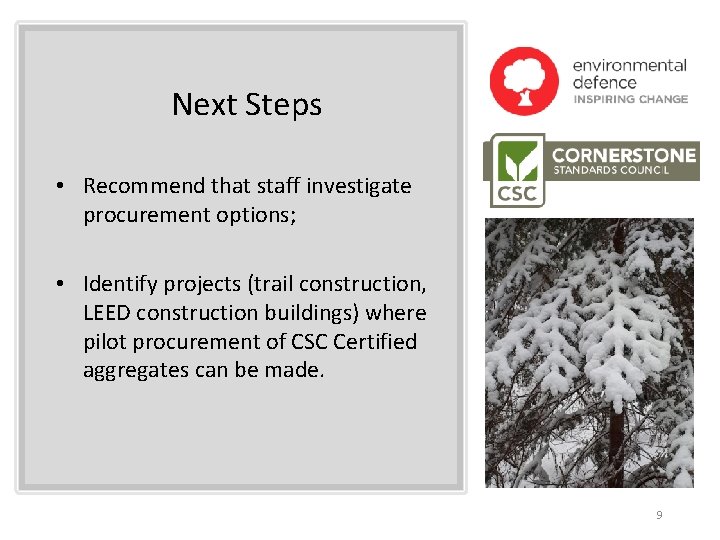 Next Steps • Recommend that staff investigate procurement options; • Identify projects (trail construction,