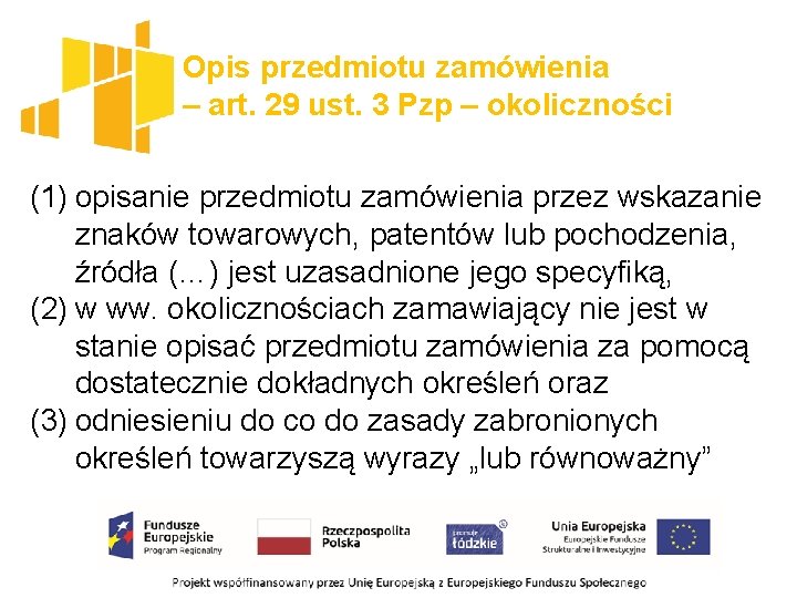 Opis przedmiotu zamówienia – art. 29 ust. 3 Pzp – okoliczności (1) opisanie przedmiotu