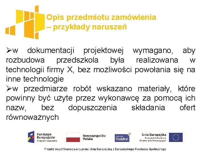 Opis przedmiotu zamówienia – przykłady naruszeń Øw dokumentacji projektowej wymagano, aby rozbudowa przedszkola była