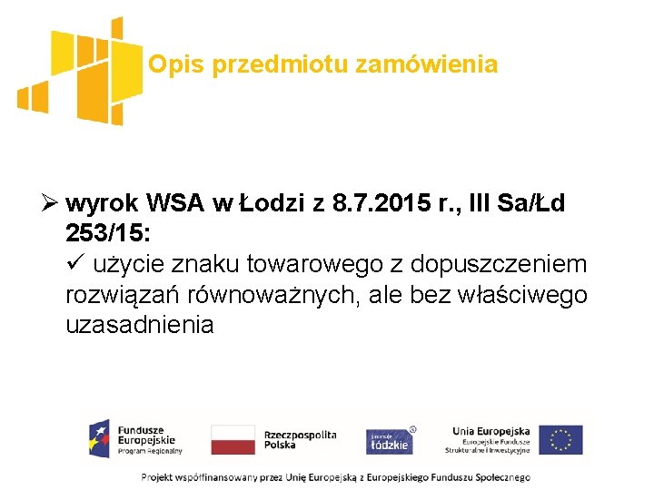 Opis przedmiotu zamówienia Ø wyrok WSA w Łodzi z 8. 7. 2015 r. ,