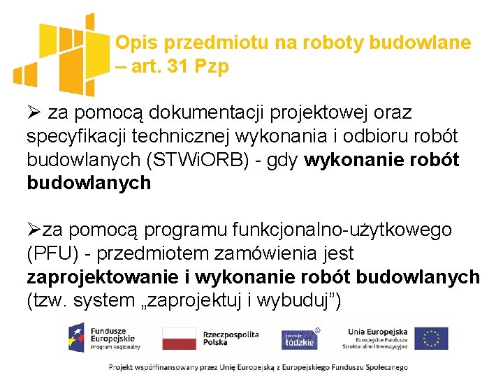 Opis przedmiotu na roboty budowlane – art. 31 Pzp Ø za pomocą dokumentacji projektowej