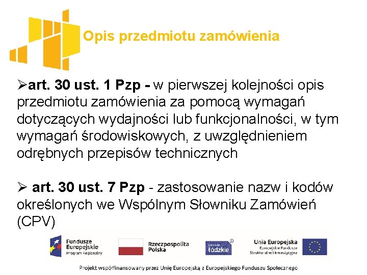 Opis przedmiotu zamówienia Øart. 30 ust. 1 Pzp - w pierwszej kolejności opis przedmiotu