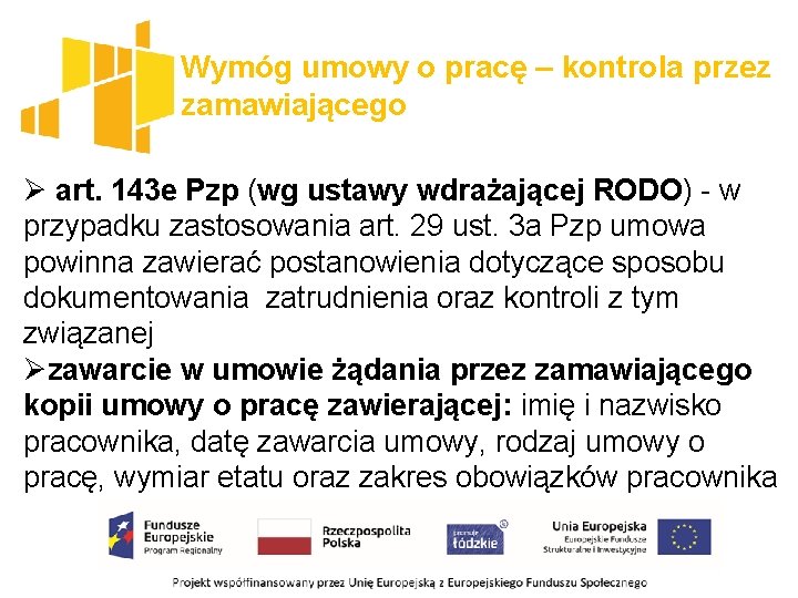 Wymóg umowy o pracę – kontrola przez zamawiającego Ø art. 143 e Pzp (wg