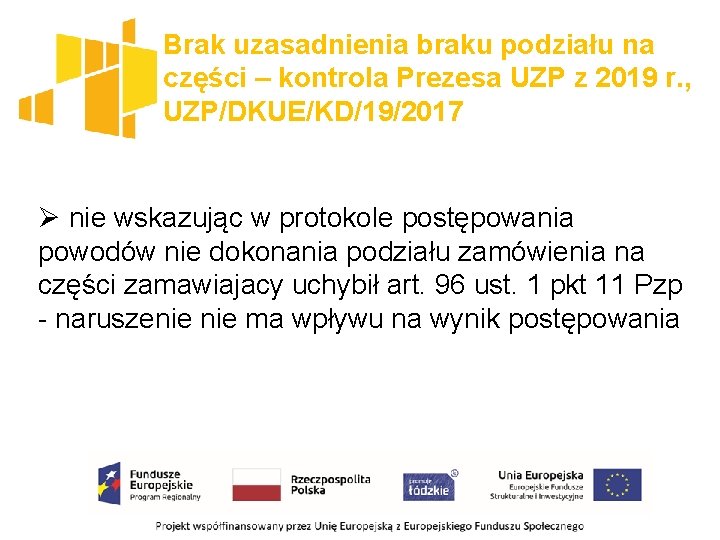 Brak uzasadnienia braku podziału na części – kontrola Prezesa UZP z 2019 r. ,