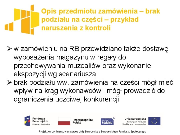 Opis przedmiotu zamówienia – brak podziału na części – przykład naruszenia z kontroli Ø