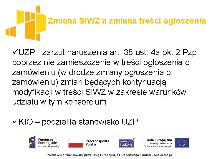 Zmiana SIWZ a zmiana treści ogłoszenia üUZP - zarzut naruszenia art. 38 ust. 4