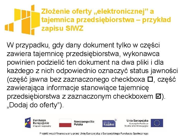 Złożenie oferty „elektronicznej” a tajemnica przedsiębiorstwa – przykład zapisu SIWZ W przypadku, gdy dany