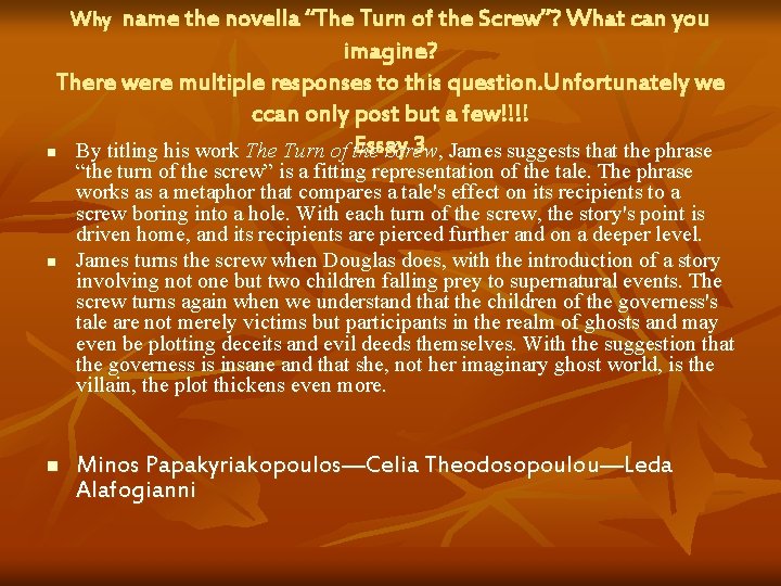 name the novella “The Turn of the Screw”? What can you imagine? There were
