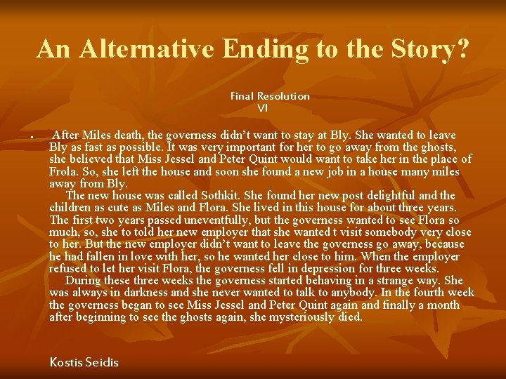 An Alternative Ending to the Story? Final Resolution VI n After Miles death, the