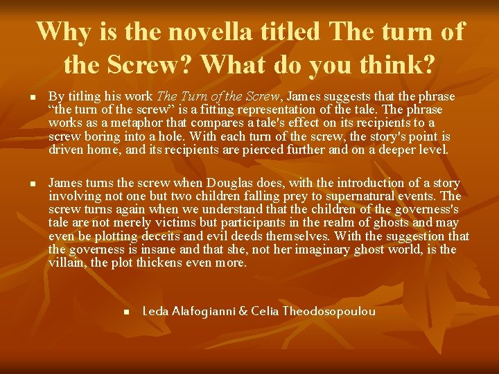 Why is the novella titled The turn of the Screw? What do you think?