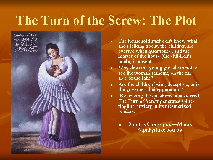 The Turn of the Screw: The Plot n n The household staff don't know