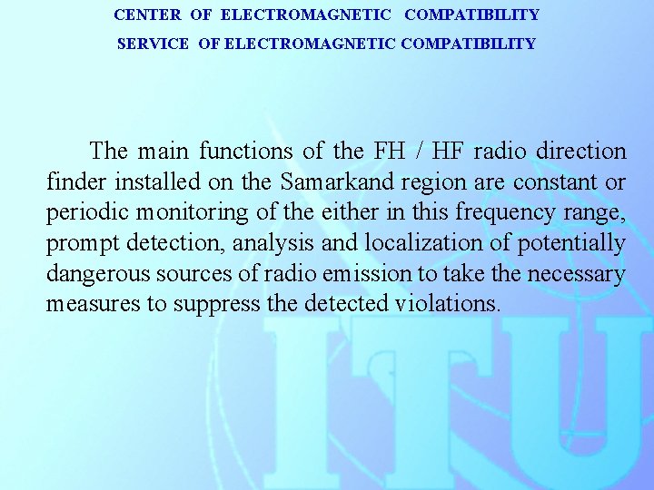 CENTER OF ELECTROMAGNETIC COMPATIBILITY SERVICE OF ELECTROMAGNETIC COMPATIBILITY The main functions of the FH