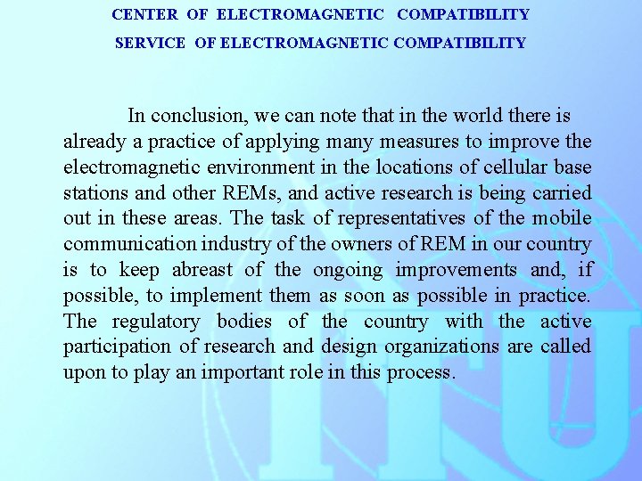 CENTER OF ELECTROMAGNETIC COMPATIBILITY SERVICE OF ELECTROMAGNETIC COMPATIBILITY In conclusion, we can note that