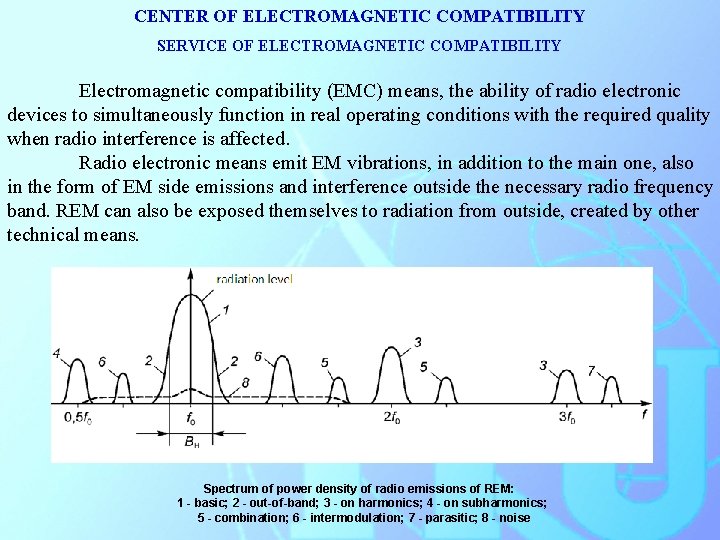 CENTER OF ELECTROMAGNETIC COMPATIBILITY SERVICE OF ELECTROMAGNETIC COMPATIBILITY Electromagnetic compatibility (EMC) means, the ability