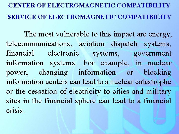 CENTER OF ELECTROMAGNETIC COMPATIBILITY SERVICE OF ELECTROMAGNETIC COMPATIBILITY The most vulnerable to this impact