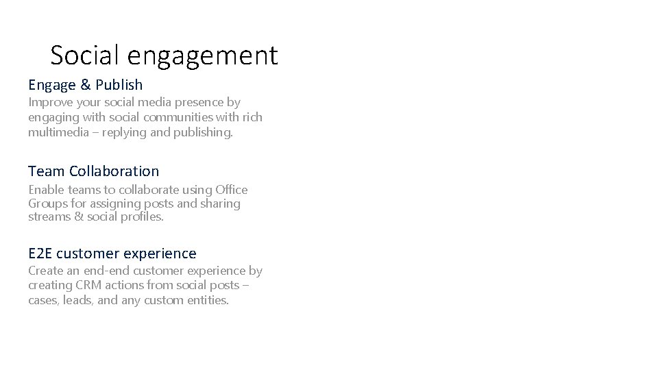 Social engagement Engage & Publish Improve your social media presence by engaging with social