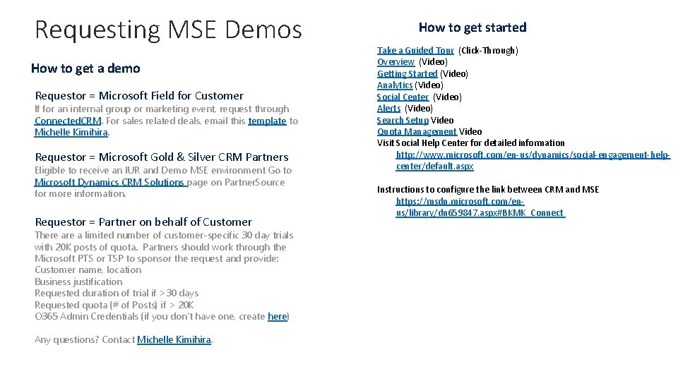 Requesting MSE Demos How to get a demo Requestor = Microsoft Field for Customer