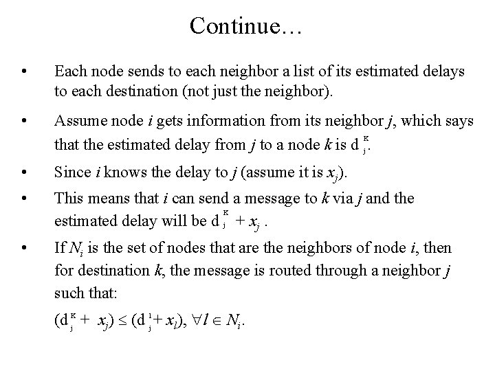 Continue… • Each node sends to each neighbor a list of its estimated delays